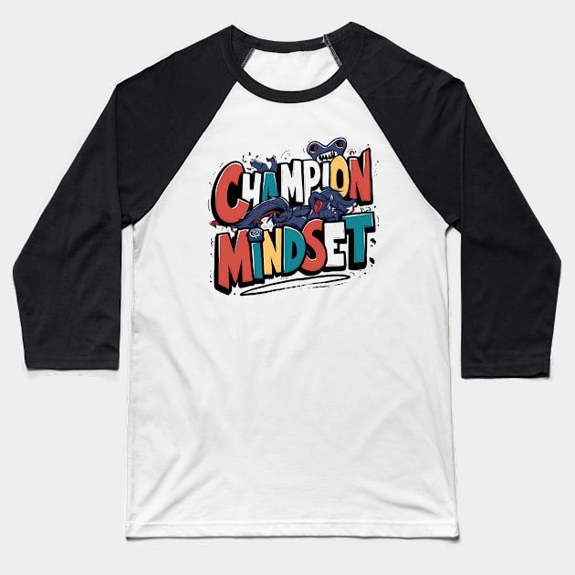 Champion Mindset Baseball T-Shirt by Abdulkakl